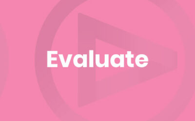 Evaluate – Measuring progress and identify areas for improvement